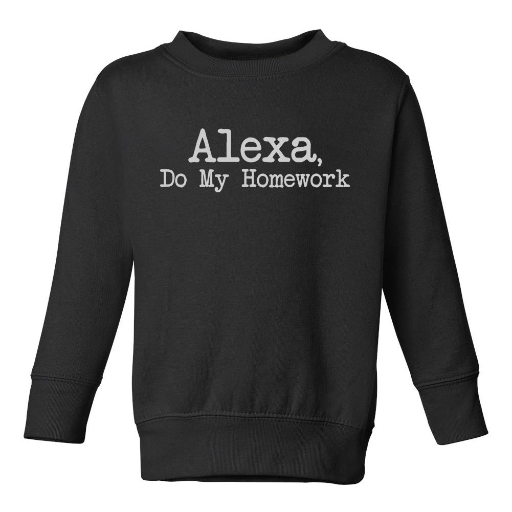 Alexa Do My Homework Funny Toddler Boys Crewneck Sweatshirt Black