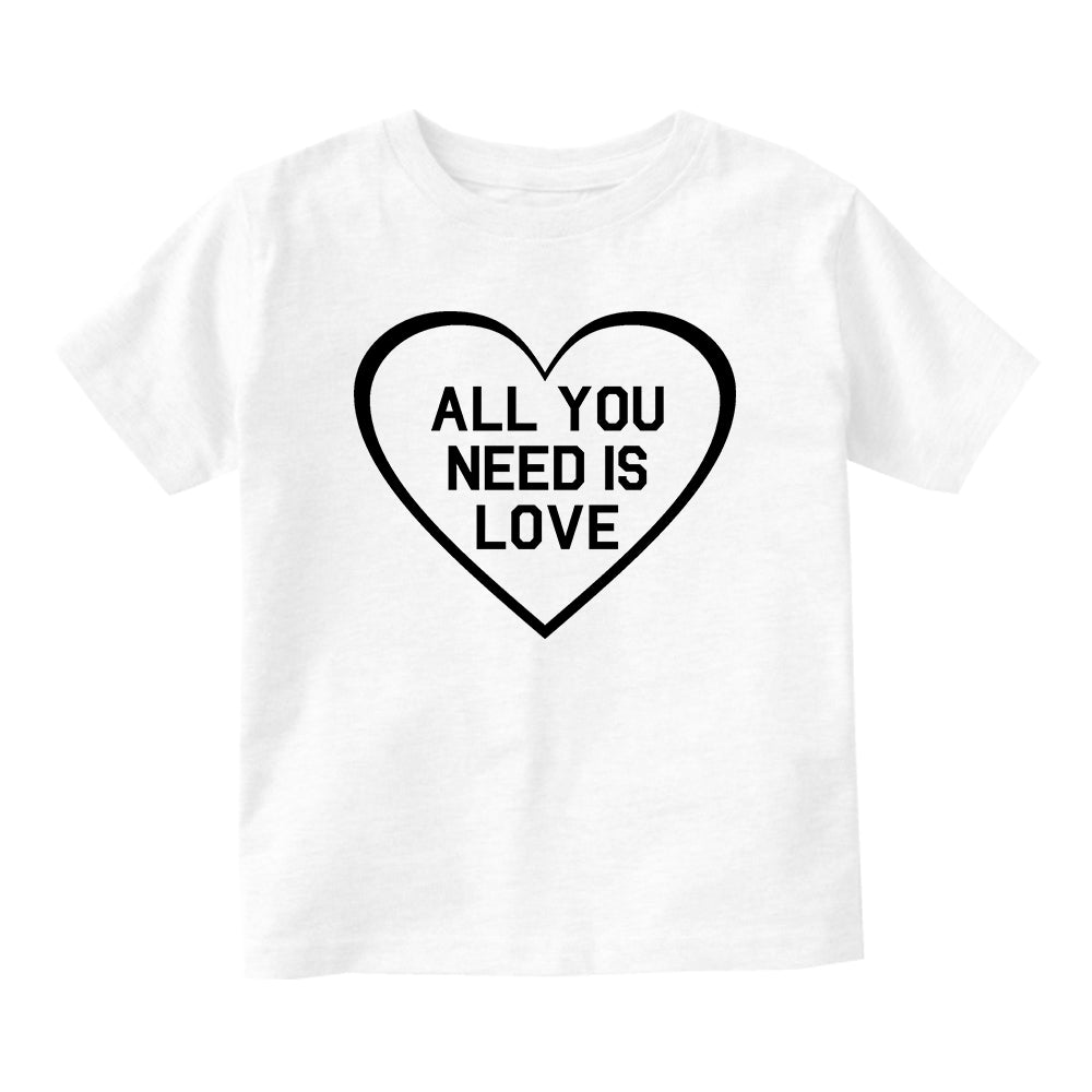 All You Need Is Love Baby Toddler Short Sleeve T-Shirt White