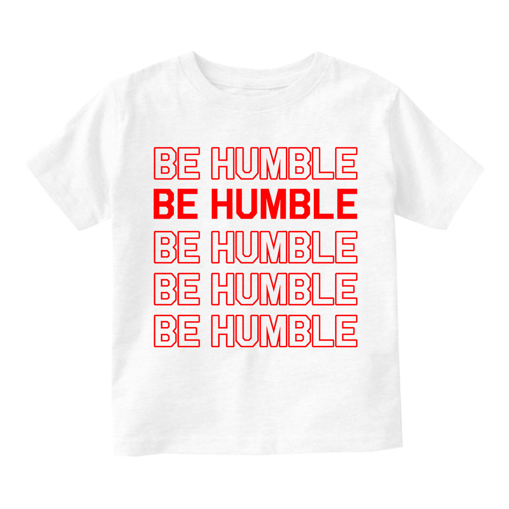Be Humble Toddler Boys Short Sleeve T-Shirt White