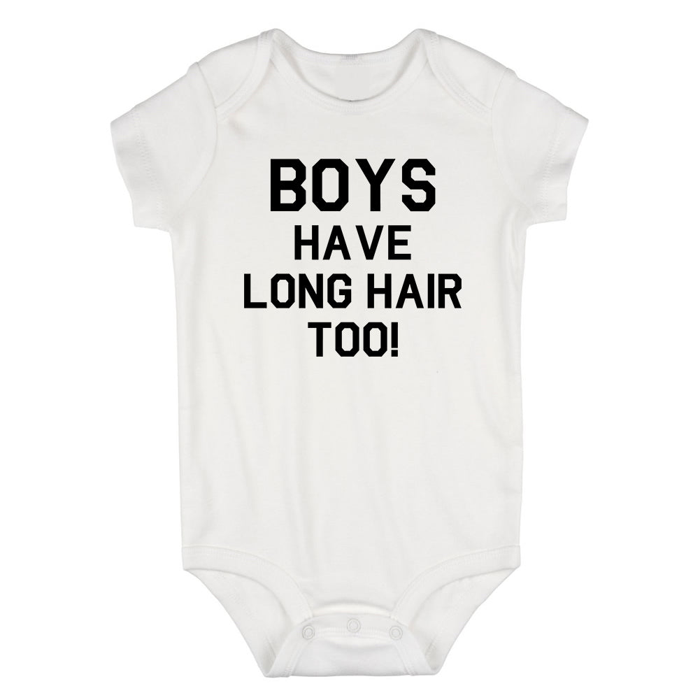 Boys Have Long Hair Too Infant Baby Boys Bodysuit White