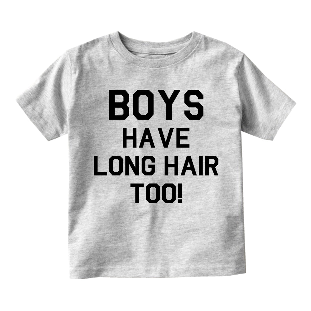 Boys Have Long Hair Too Infant Baby Boys Short Sleeve T-Shirt Grey