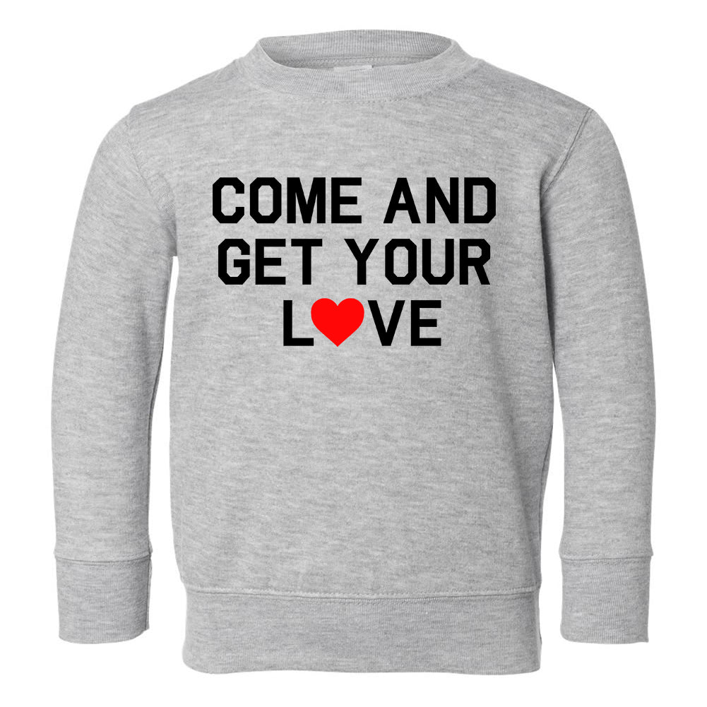 Come And Get Your Love Red Heart Toddler Boys Crewneck Sweatshirt Grey