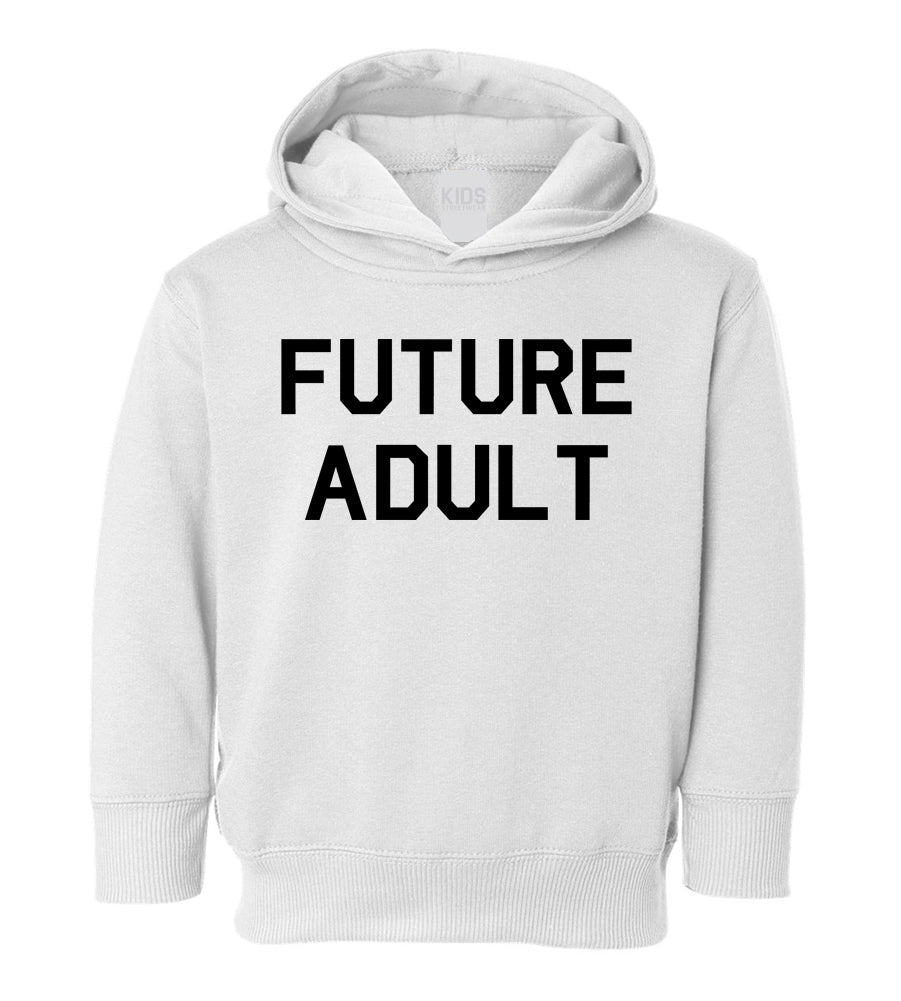 Future Adult Funny Toddler Boys Pullover Hoodie White