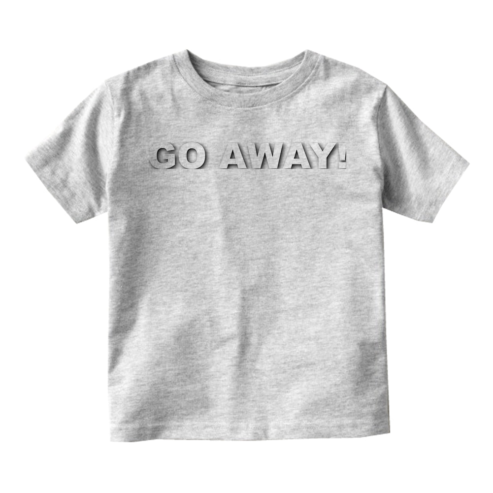 Go Away Toddler Boys Short Sleeve T-Shirt Grey
