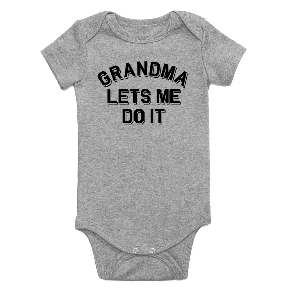 Grandma Lets Me Do It Infant Baby Boys Bodysuit Grey