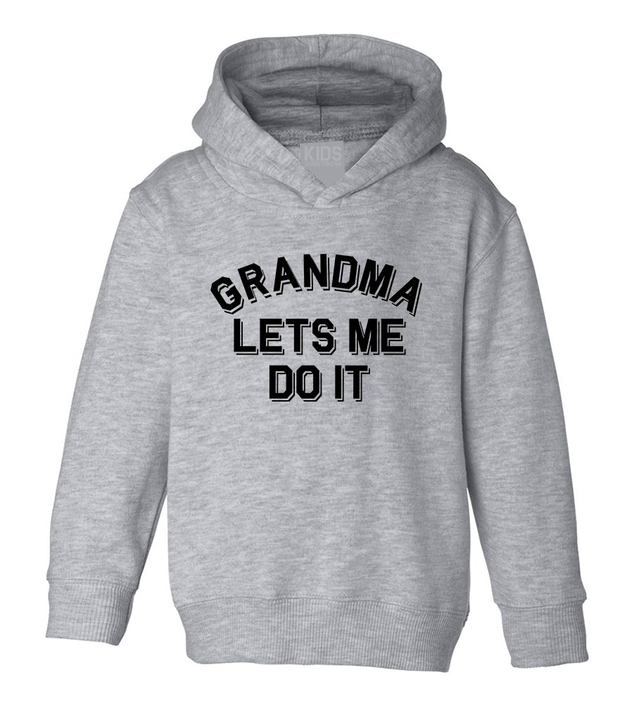 Grandma Lets Me Do It Toddler Boys Pullover Hoodie Grey