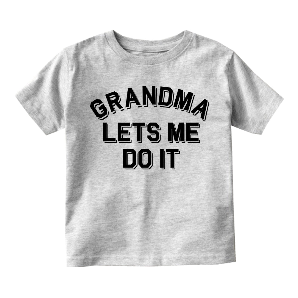 Grandma Lets Me Do It Toddler Boys Short Sleeve T-Shirt Grey