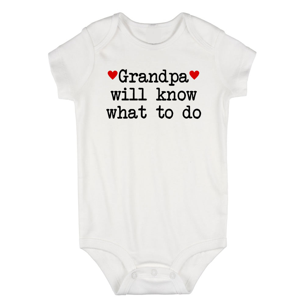 Grandpa Will Know What To Do Heart Infant Baby Boys Bodysuit White