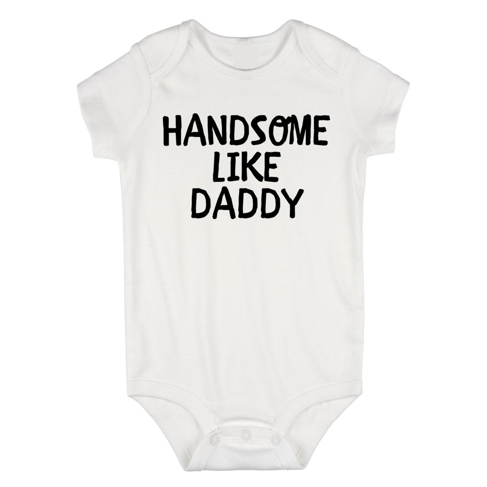 Handsome LIke Daddy Baby Bodysuit One Piece White