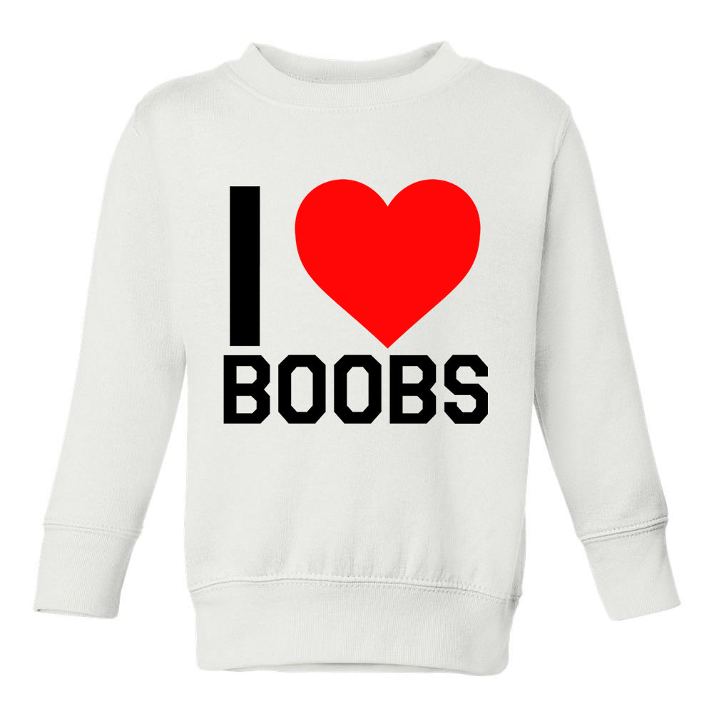 I Love Boobs Red Heart Toddler Boys Crewneck Sweatshirt White