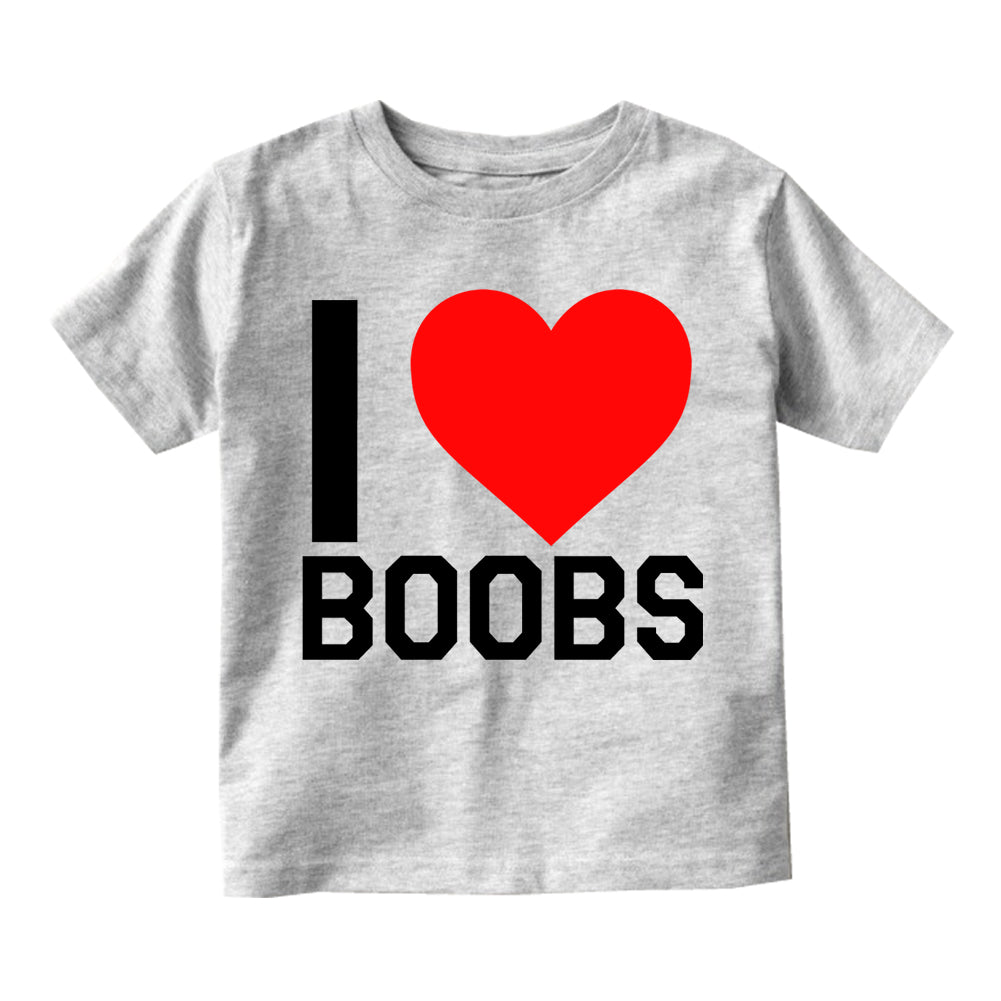 I Love Boobs Red Heart Toddler Boys Short Sleeve T-Shirt Grey