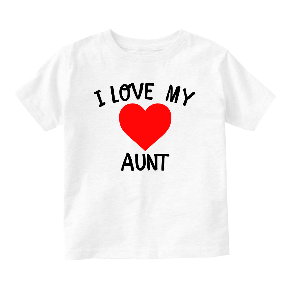 I Love My Aunt Baby Toddler Short Sleeve T-Shirt White