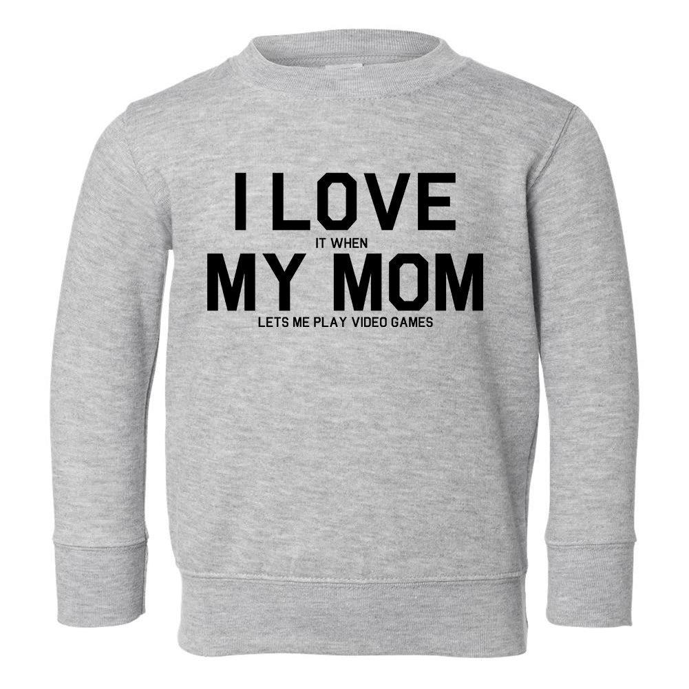 I Love My Mom Funny Video Games Toddler Boys Crewneck Sweatshirt Grey