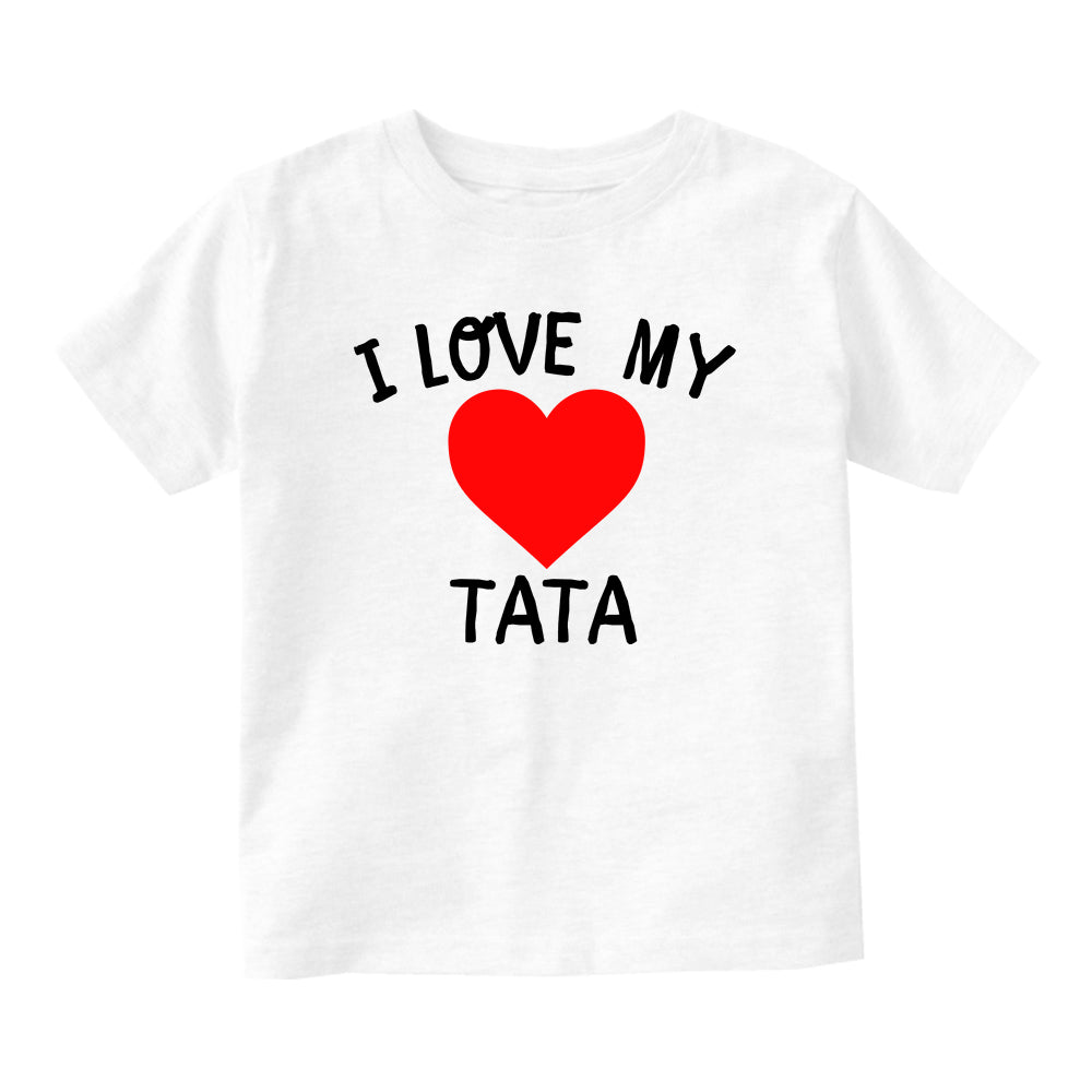 I Love My Tata Baby Infant Short Sleeve T-Shirt White