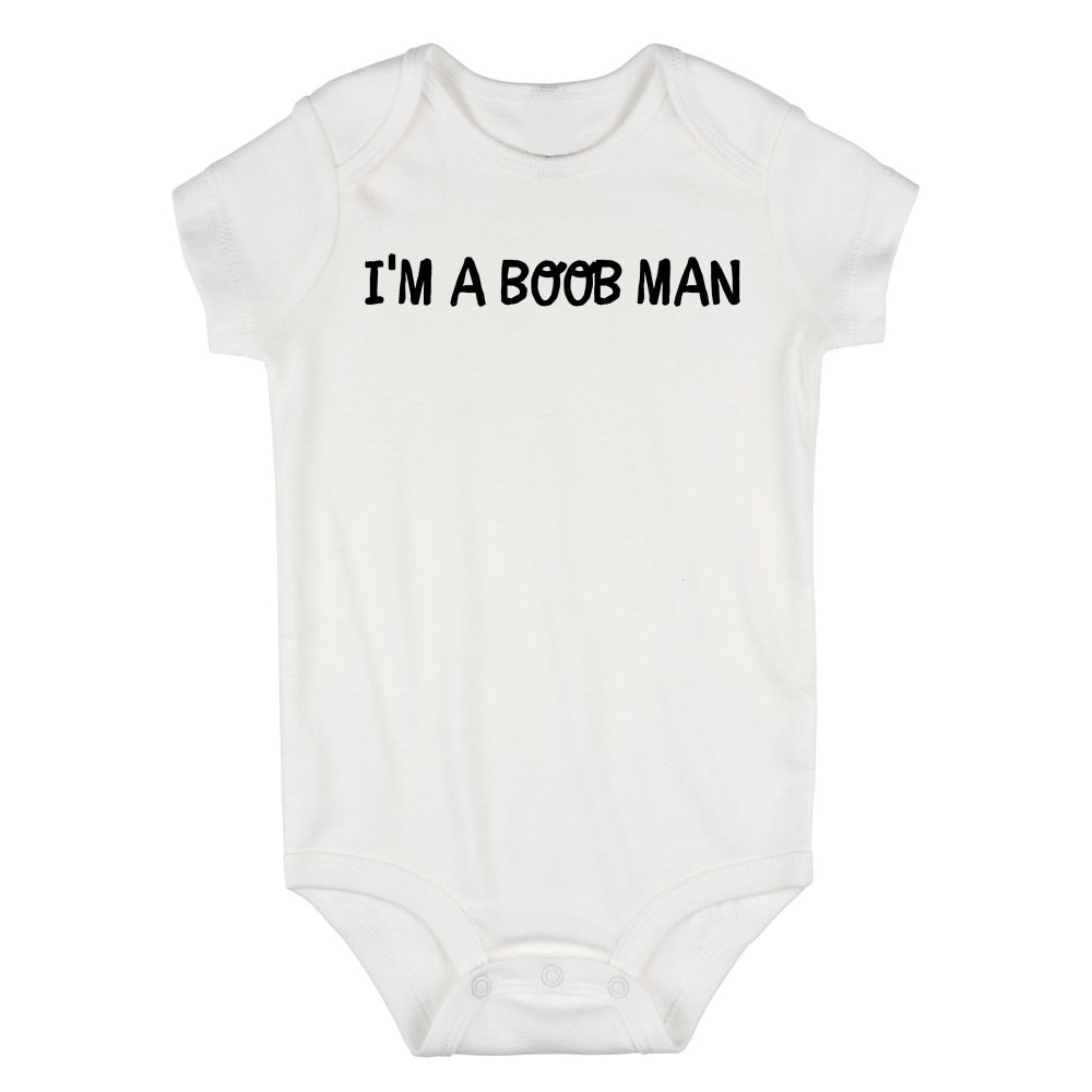 Im A Boob Man Funny Baby Bodysuit One Piece White