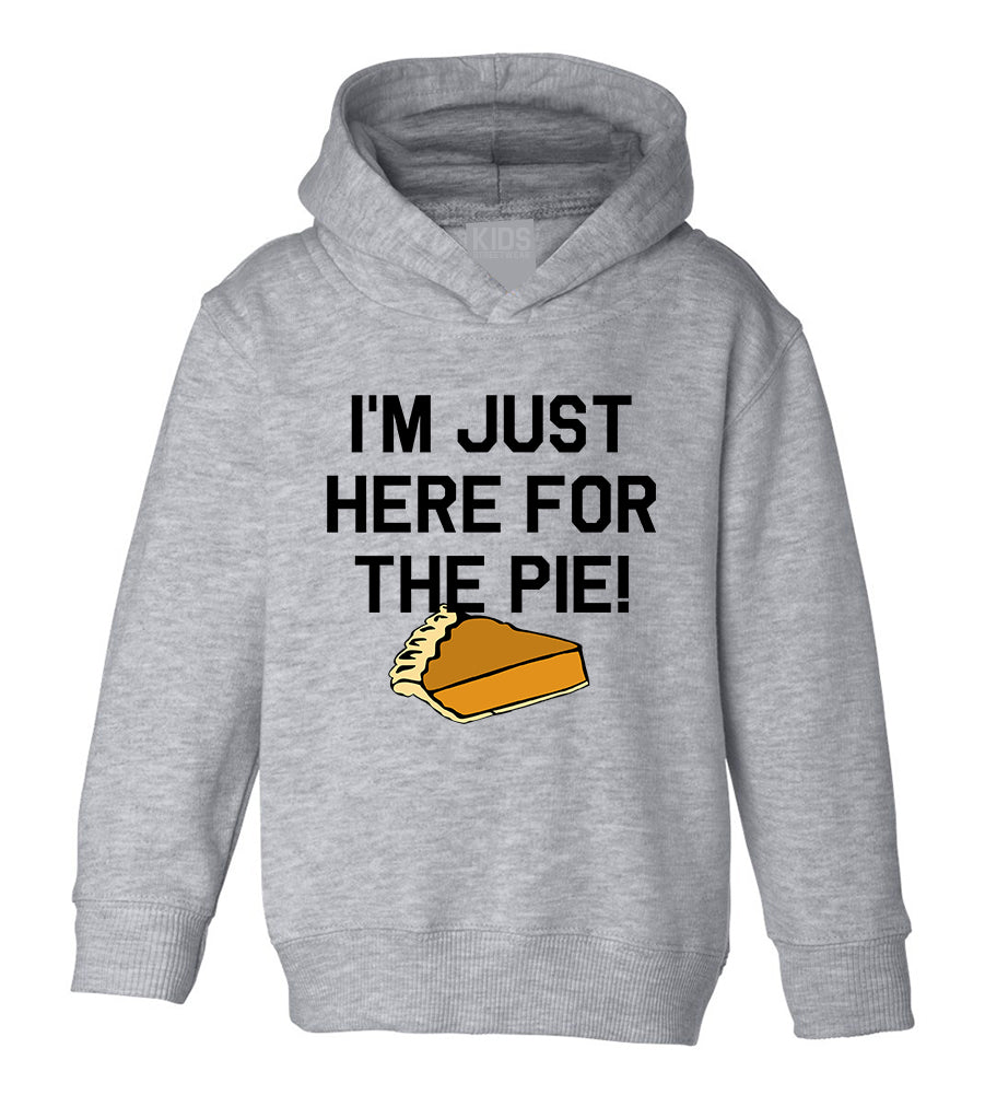 Im Just Here For The Pie Thanksgiving Toddler Boys Pullover Hoodie Grey