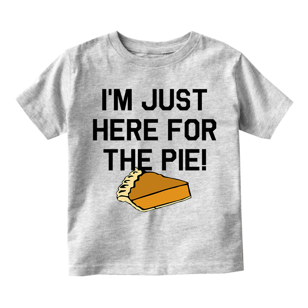 Im Just Here For The Pie Thanksgiving Toddler Boys Short Sleeve T-Shirt Grey