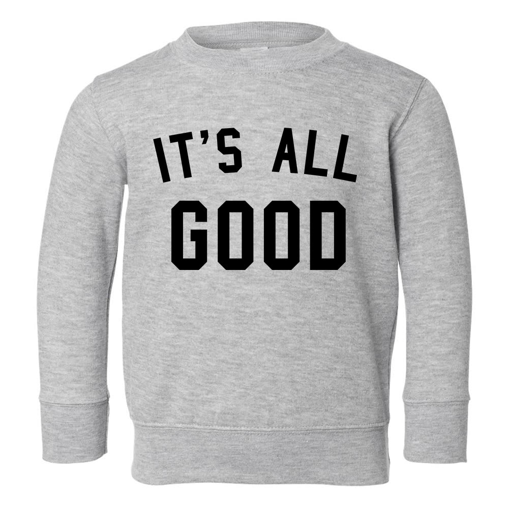 Its All Good Toddler Boys Crewneck Sweatshirt Grey