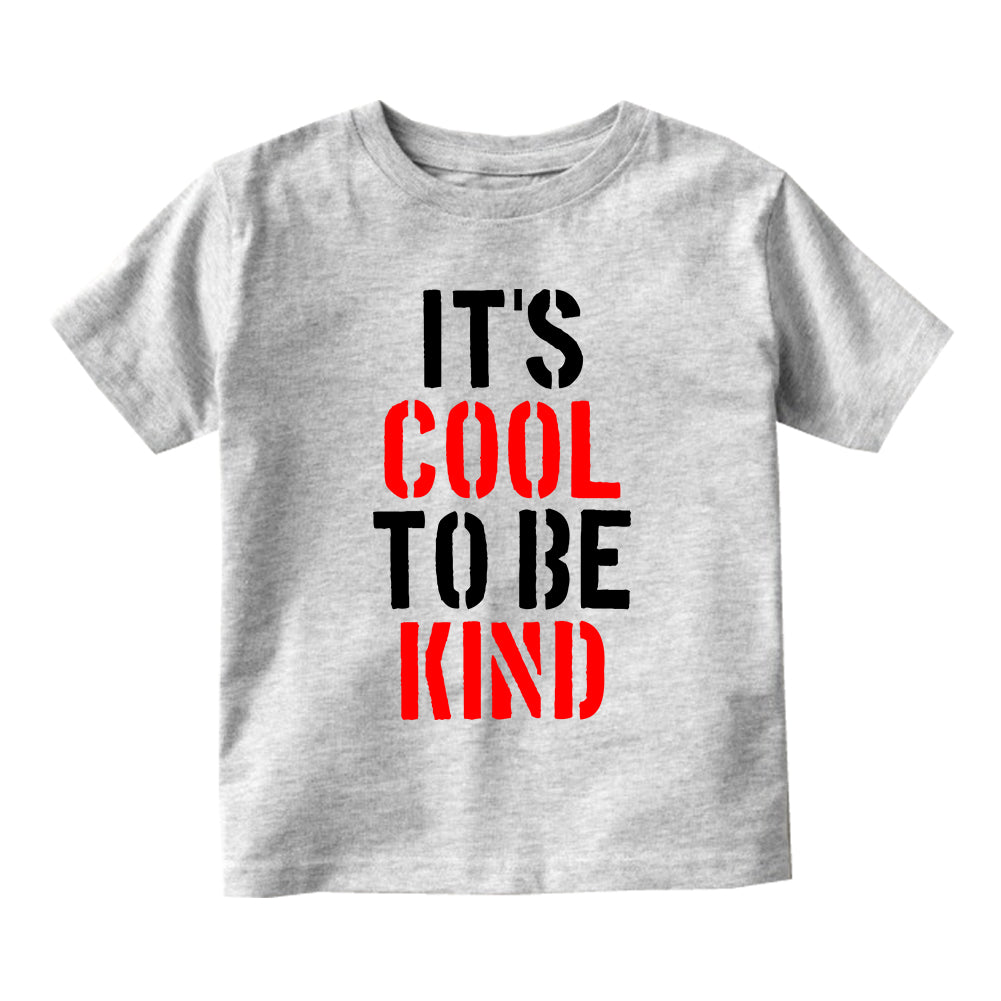 Its Cool To Be Kind Infant Baby Boys Short Sleeve T-Shirt Grey