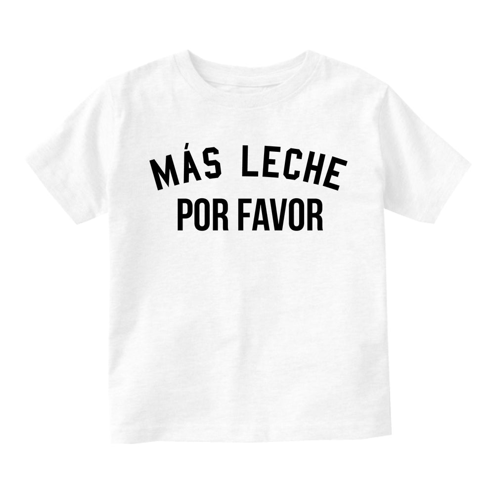 Mas Leche Por Favor Funny Toddler Boys Short Sleeve T-Shirt White