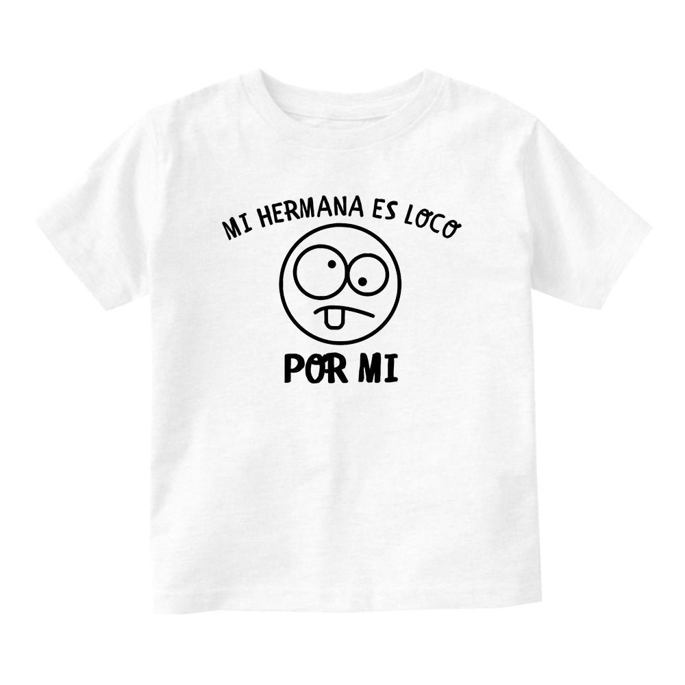 Mi Hermana Es Loco Por Mi Baby Infant Short Sleeve T-Shirt White