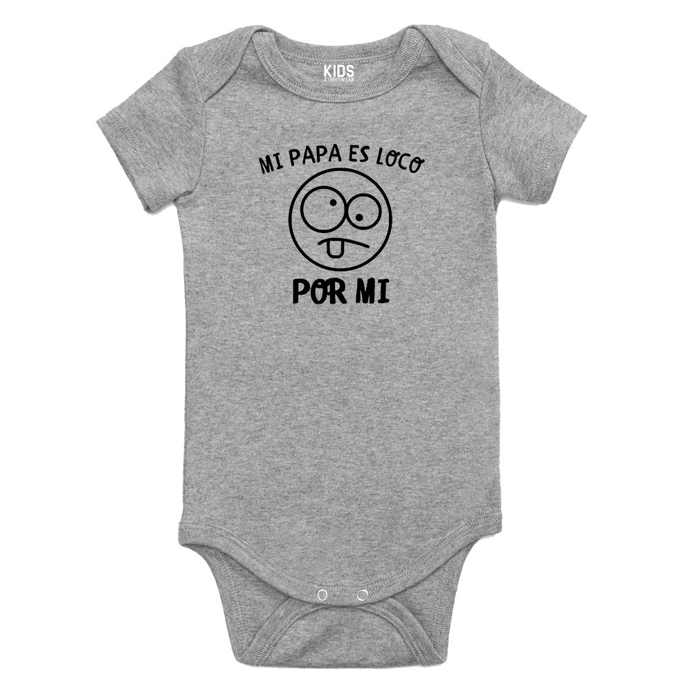 Mi Papa Es Loco Por Mi Baby Bodysuit One Piece Grey