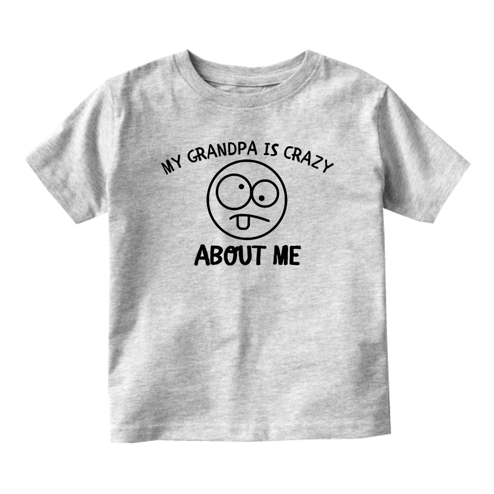 My Grandpa Is Crazy About Me Baby Infant Short Sleeve T-Shirt Grey