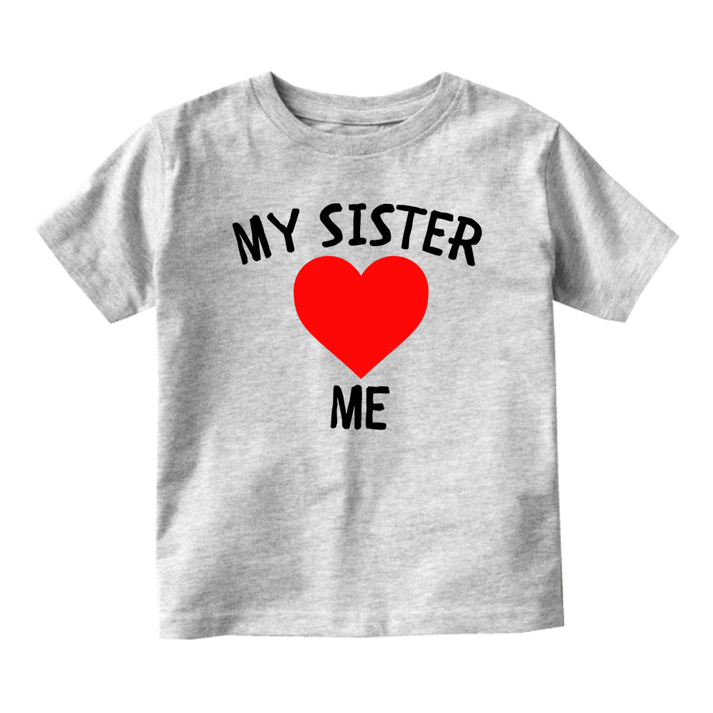 My Sister Loves Me Baby Infant Short Sleeve T-Shirt Grey