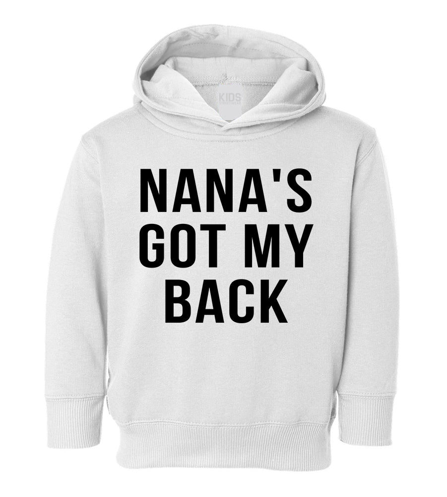 Nanas Got My Back Grandma Toddler Boys Pullover Hoodie White