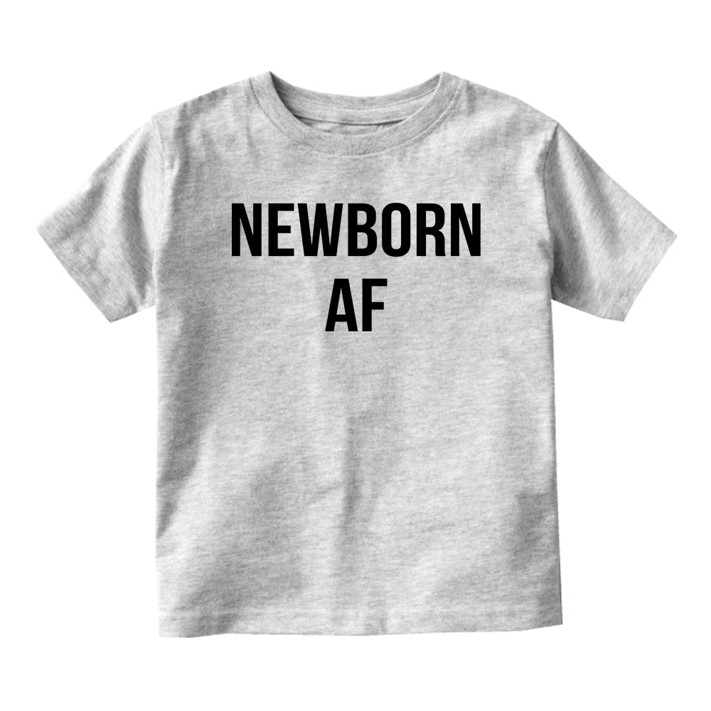 Newborn AF Funny Baby Infant Short Sleeve T-Shirt Grey