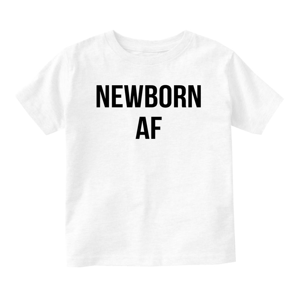 Newborn AF Funny Baby Infant Short Sleeve T-Shirt White
