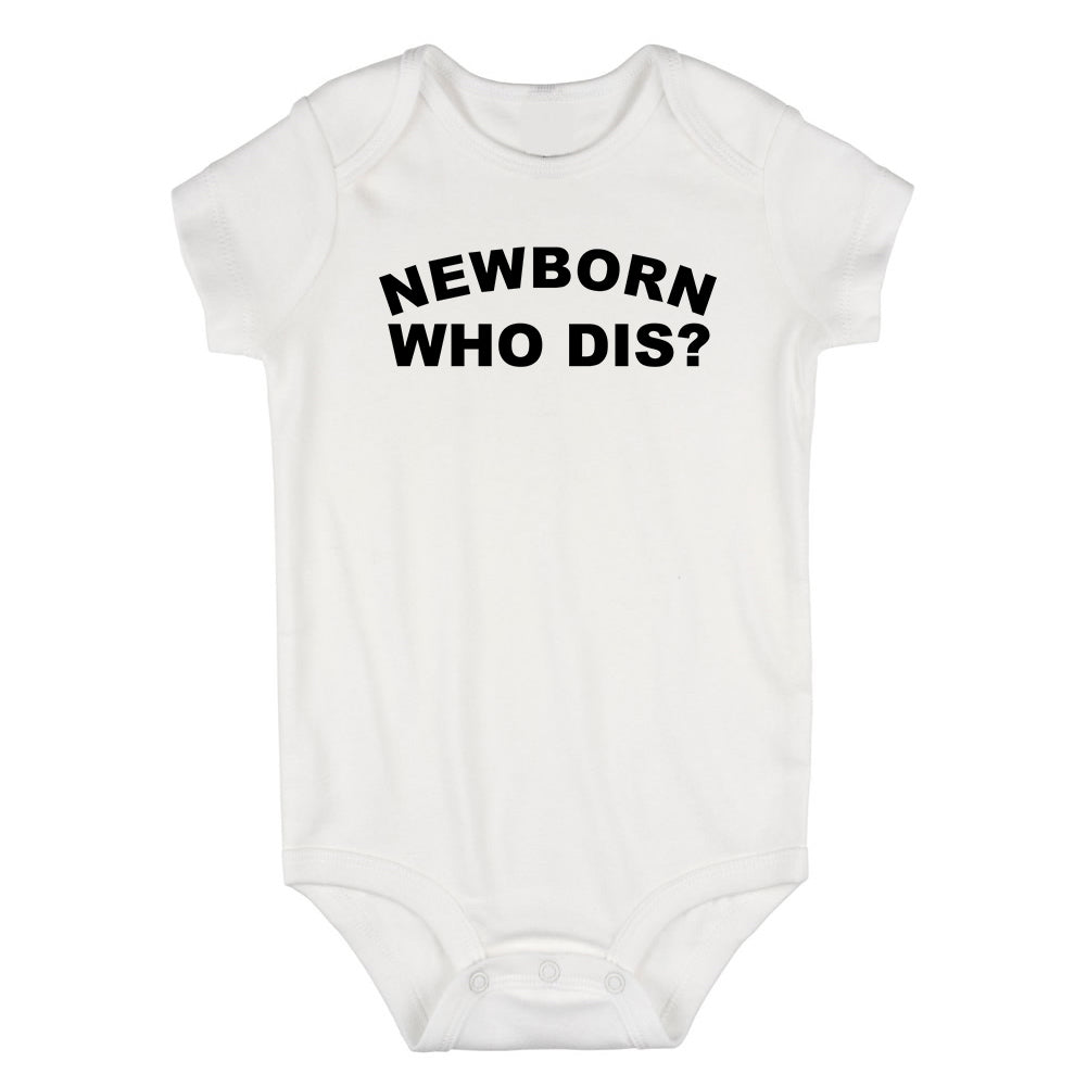 Newborn Who Dis Funny Infant Baby Boys Bodysuit White