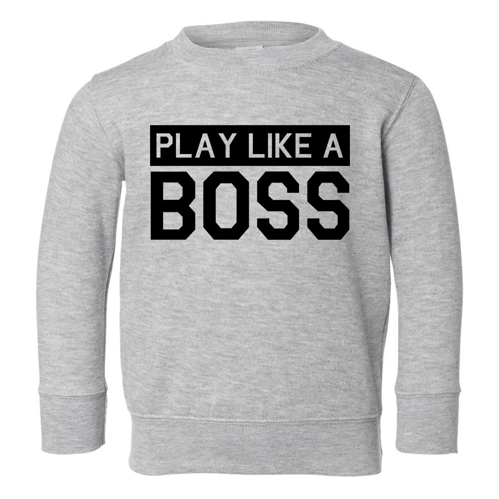 Play Like A Boss Toddler Boys Crewneck Sweatshirt Grey