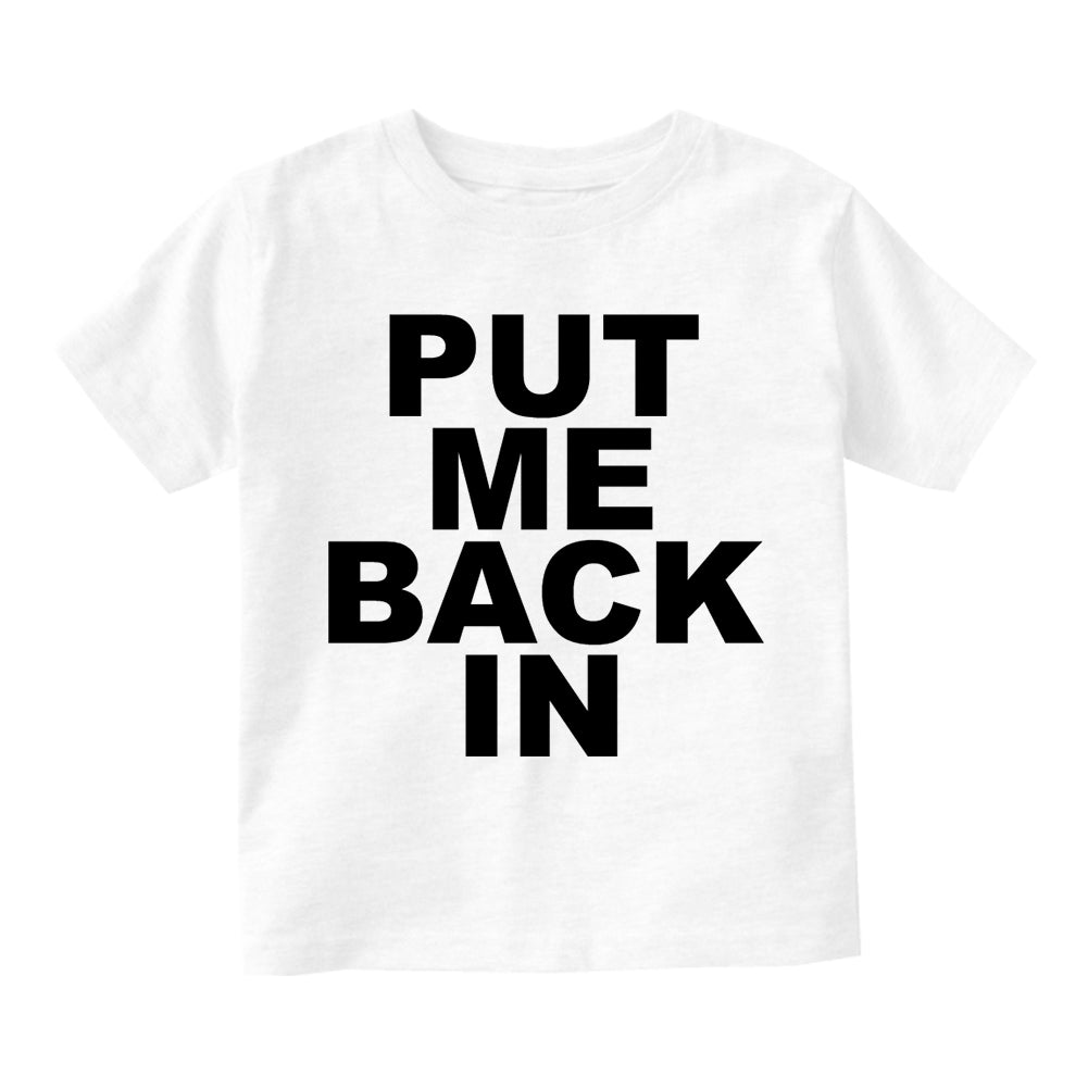 Put Me Back In Infant Baby Boys Short Sleeve T-Shirt White