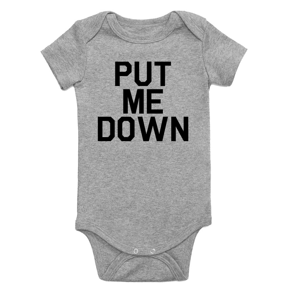Put Me Down Infant Baby Boys Bodysuit Grey