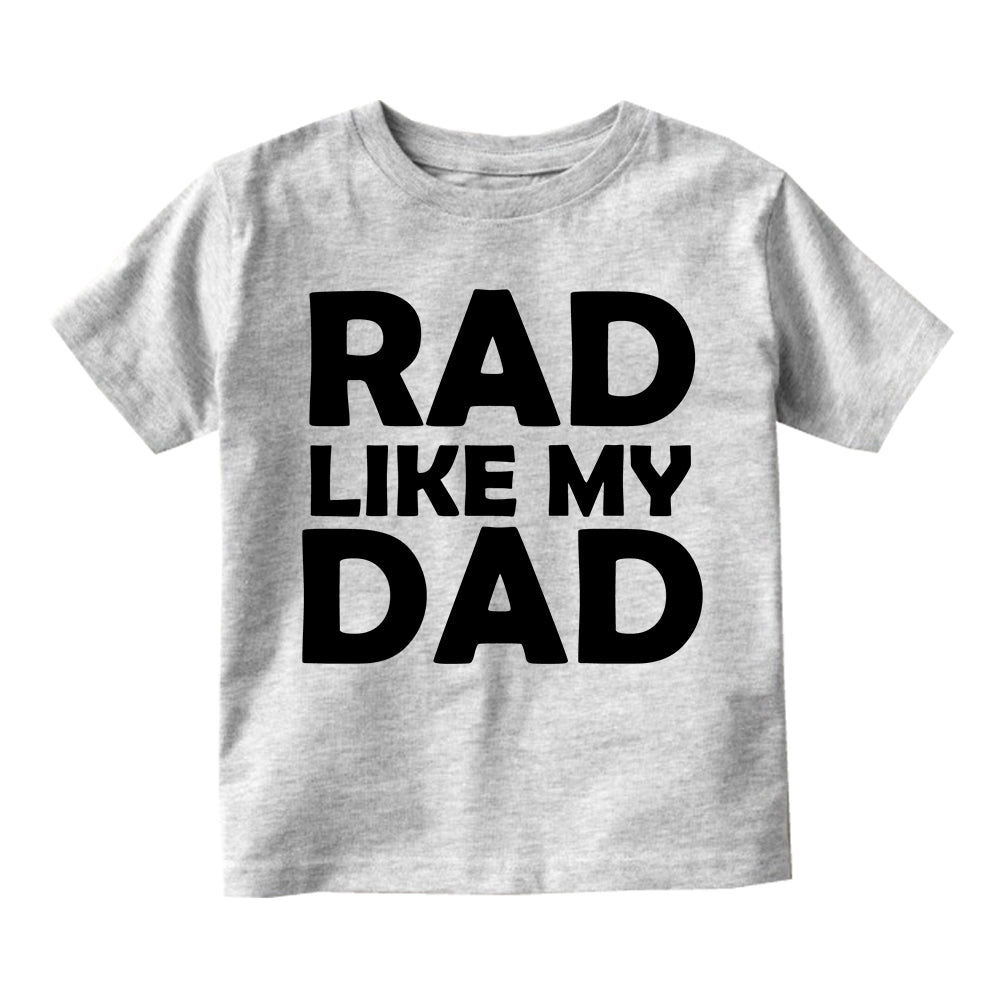 Rad Like My Dad Toddler Boys Short Sleeve T-Shirt Grey