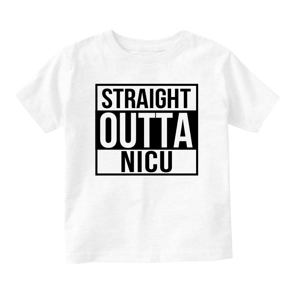 Straight Outta NICU Hospital Baby Infant Short Sleeve T-Shirt White