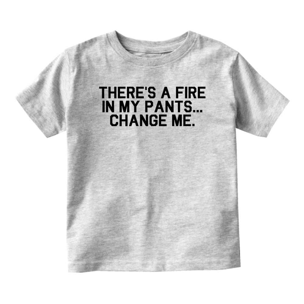 Theres A Fire In My Pants Baby Infant Short Sleeve T-Shirt Grey