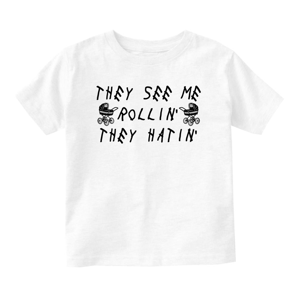 They See Me Rollin They Hatin Baby Toddler Short Sleeve T-Shirt White