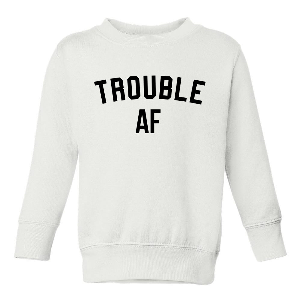 Trouble AF Toddler Boys Crewneck Sweatshirt White