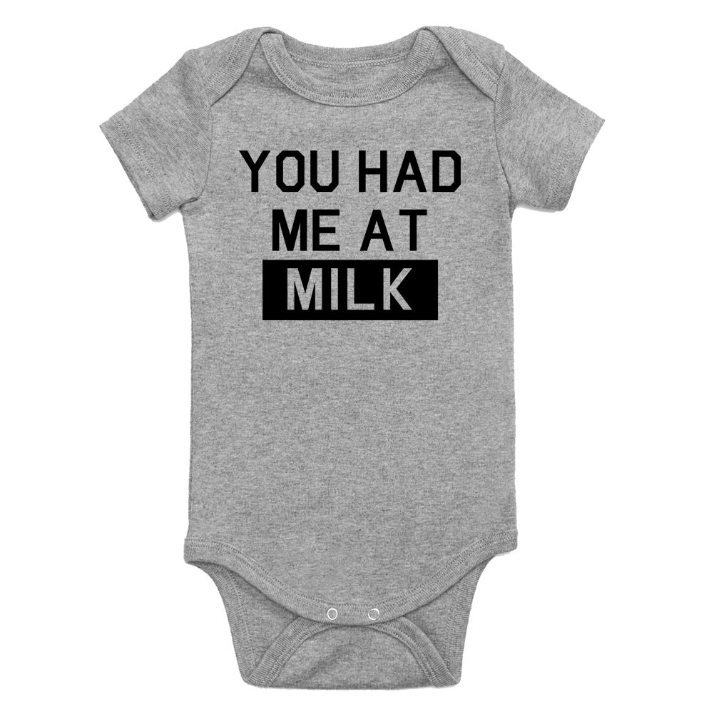 You Had Me At MIlk Infant Baby Boys Bodysuit Grey