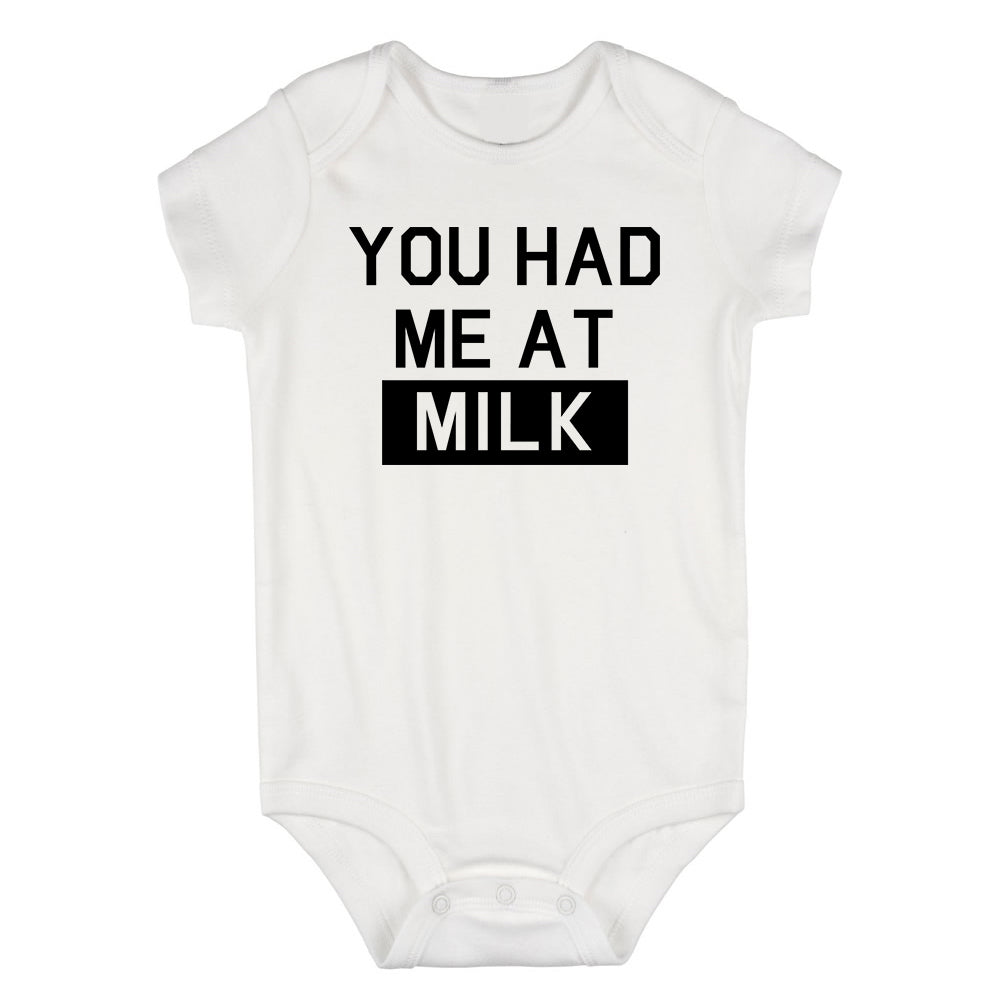 You Had Me At MIlk Infant Baby Boys Bodysuit White