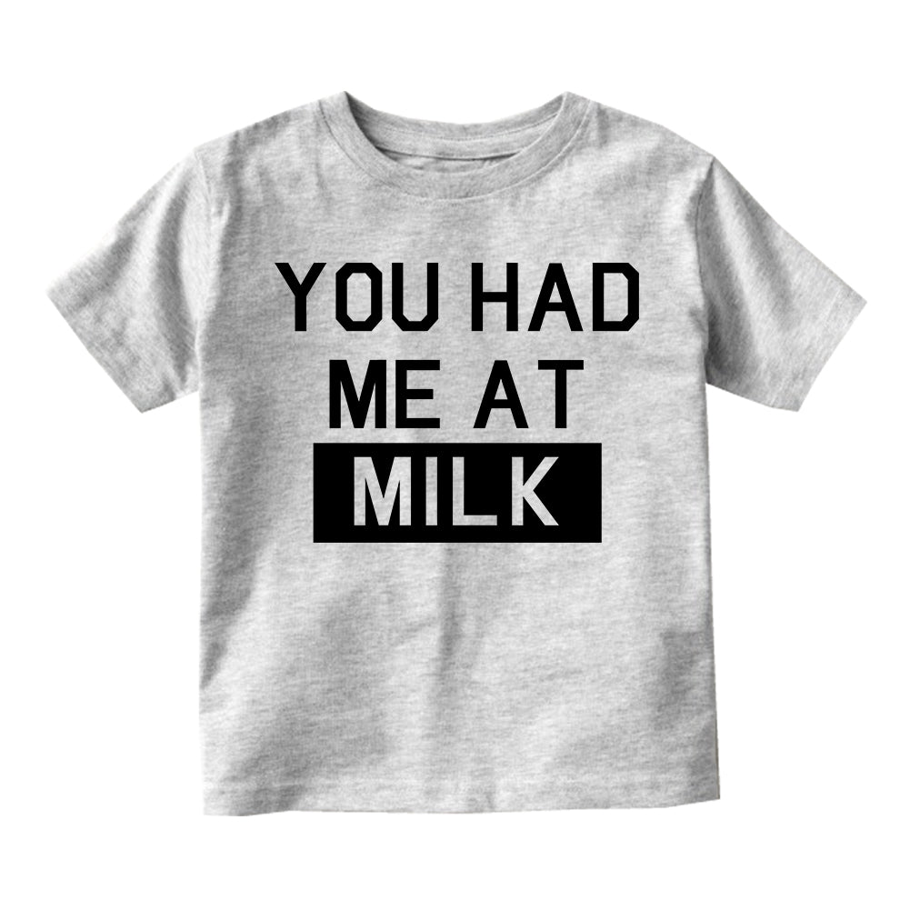 You Had Me At MIlk Toddler Boys Short Sleeve T-Shirt Grey