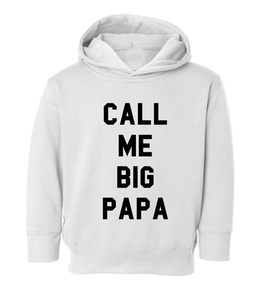 Call Me Big Papa Toddler Kids Pullover Hoodie Hoody in White