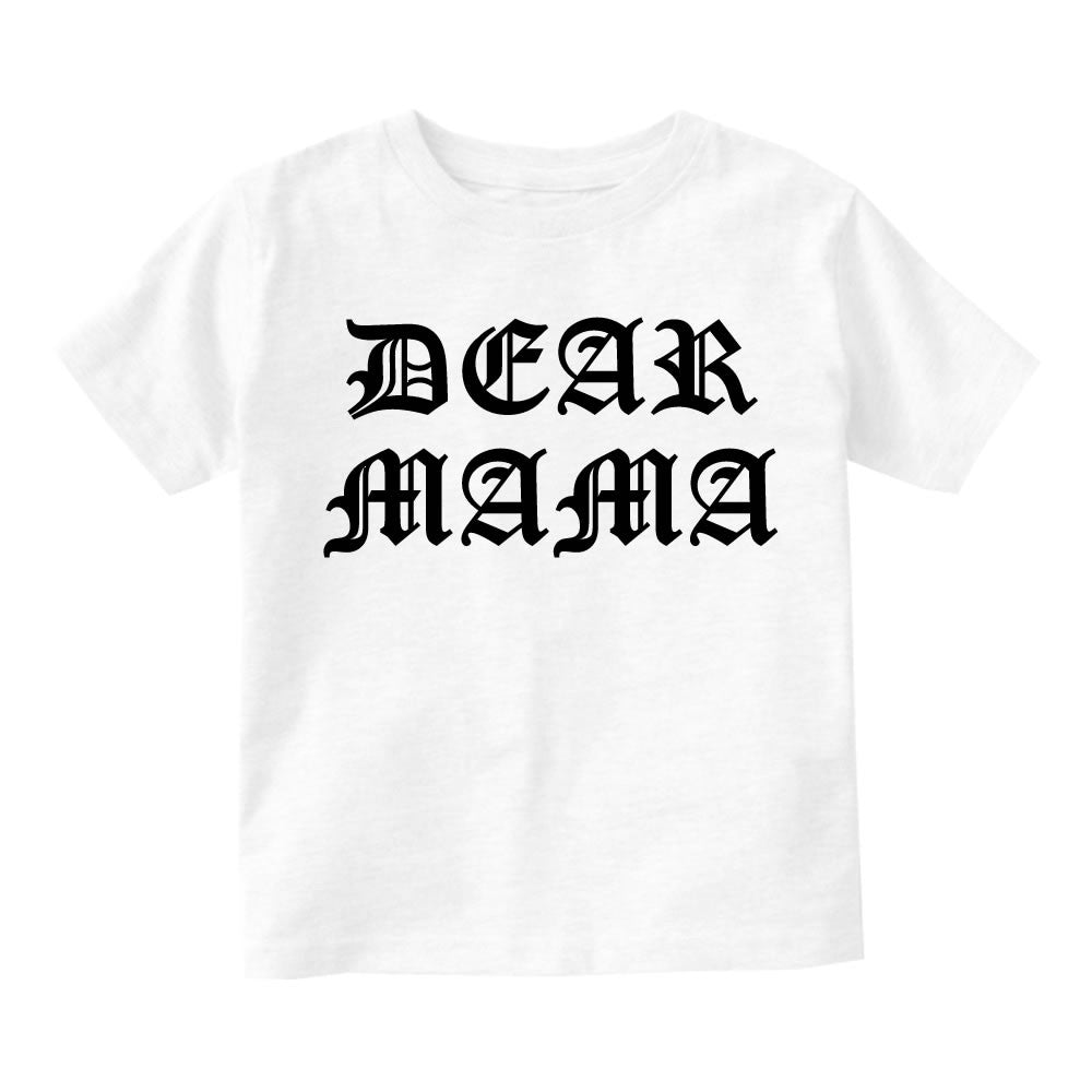 Dear Mama Infant Toddler Kids T-Shirt in White