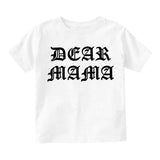 Dear Mama Infant Toddler Kids T-Shirt in White