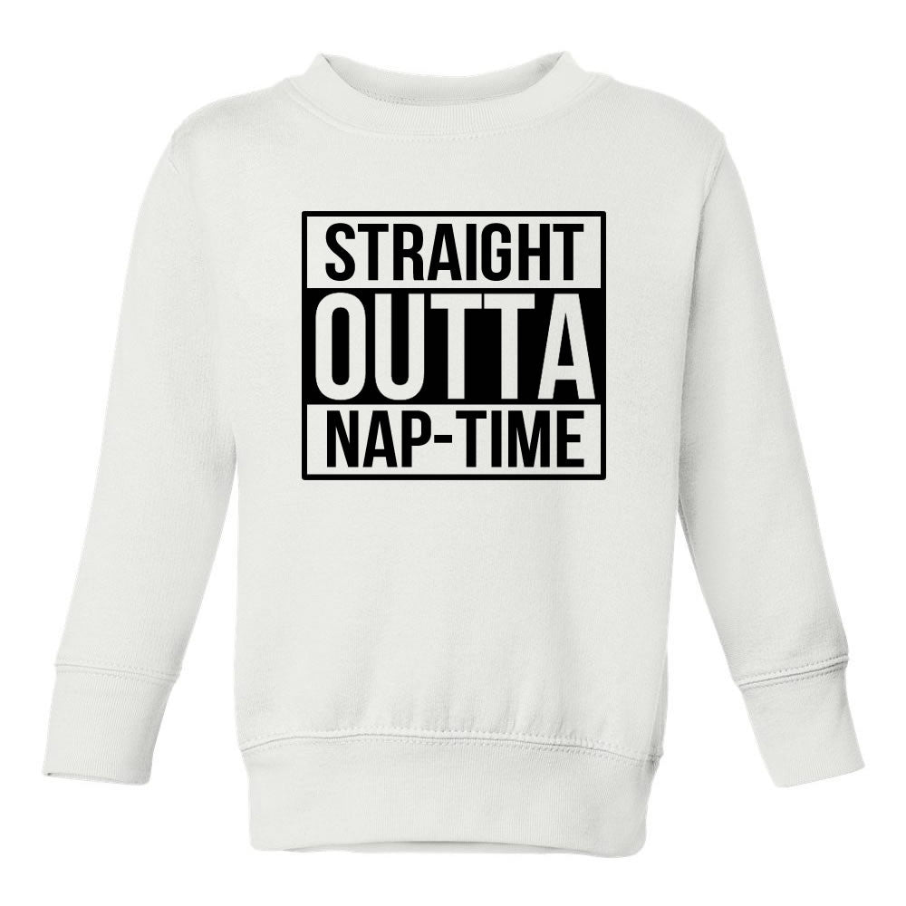 Straight Outta Nap Time Toddler Kids Sweatshirt in White