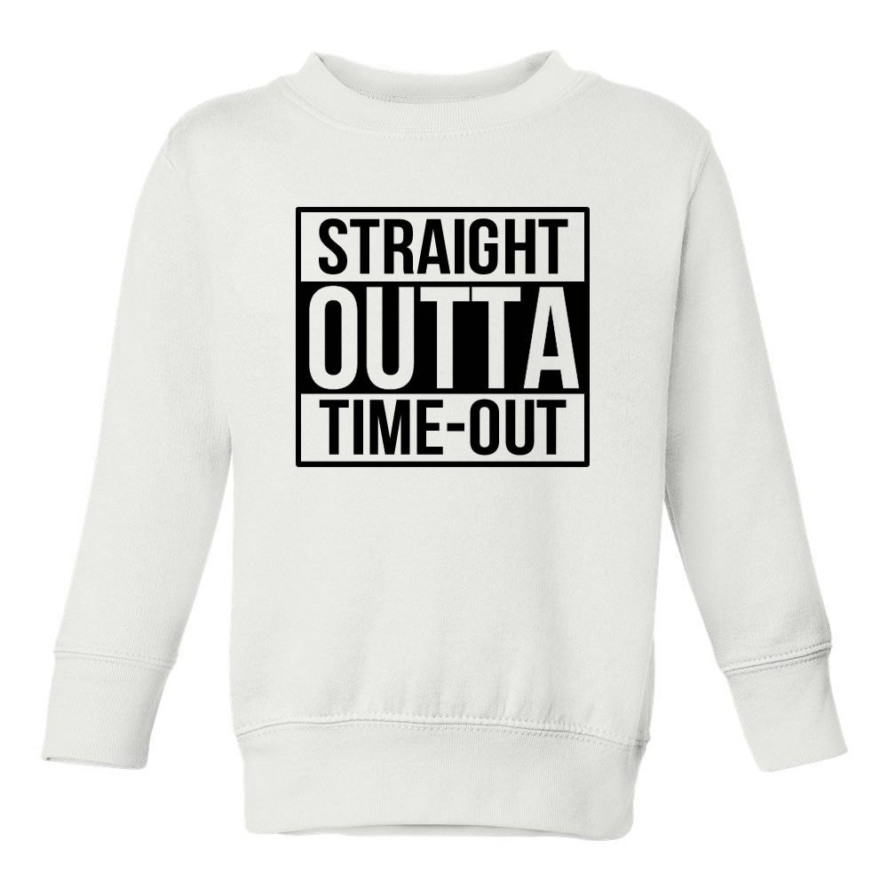 Straight Outta Time Out Toddler Kids Sweatshirt in White