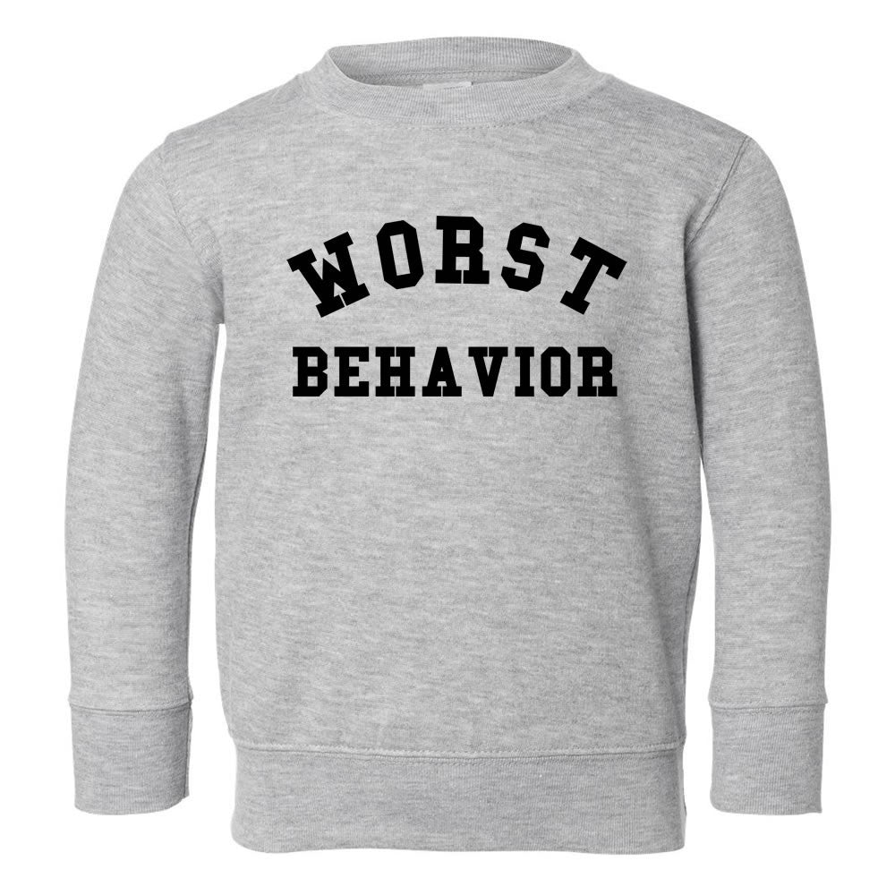 Worst Behavior Toddler Kids Sweatshirt in Grey