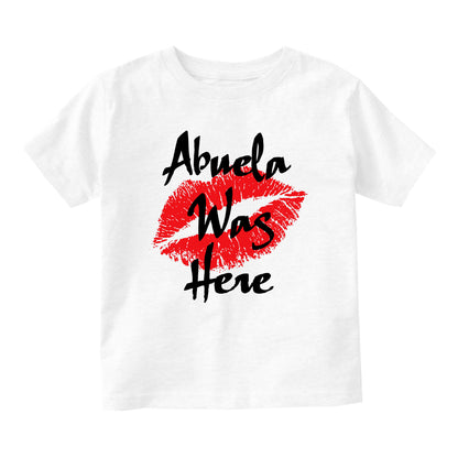 Abuela Was Here Baby Toddler Short Sleeve T-Shirt White